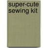 Super-Cute Sewing Kit by Robert Merrett