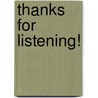Thanks for Listening! by Jack Rosenberg