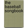 The Baseball Songbook by Jerry Silverman