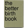 The Better Birth Book door Tracy Donegan