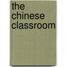 The Chinese Classroom by Hua Cai