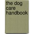 The Dog Care Handbook