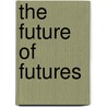 The Future Of Futures door Elena Esposito