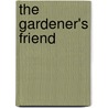 The Gardener's Friend door Lesley Masters