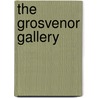 The Grosvenor Gallery door Susan P. Casteras
