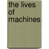 The Lives of Machines