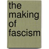 The Making of Fascism door Dahlia Sabina Elazar