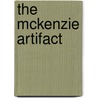 The Mckenzie Artifact door Alison Kent