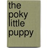 The Poky Little Puppy by Janette Sebring Lowrey