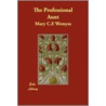 The Professional Aunt by Mary C.E. Wemyss