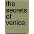 The Secrets Of Venice
