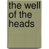 The Well of the Heads by Stuart McHardy