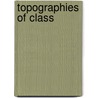 Topographies Of Class door Sabine Hake