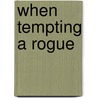 When Tempting A Rogue door Kathryn Smith