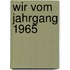 Wir vom Jahrgang 1965