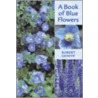 A Book of Blue Flowers by Robert L. Geneve
