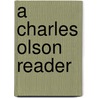 A Charles Olson Reader by Charles Olson
