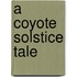 A Coyote Solstice Tale