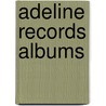 Adeline Records Albums door Not Available