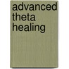 Advanced Theta Healing door Vianna Stibal