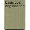 Basic Cost Engineering door Paul Wellman