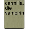 Carmilla, die Vampirin door Joseph Sheridan Lefanu