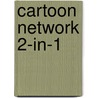 Cartoon Network 2-in-1 door Scott Cunningham