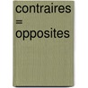 Contraires = Opposites by J. Beaumont
