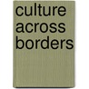 Culture Across Borders door Maria Herrera-Sobek