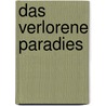 Das Verlorene Paradies by Paul Henry Grummann