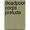 Deadpool Corps Prelude door Victor Gischler
