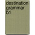 Destination Grammar B1