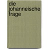Die johanneische Frage by Martin Hengel