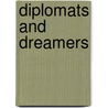 Diplomats And Dreamers door Mari A. Firkatian