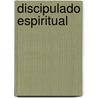 Discipulado Espiritual by J. Oswald Sanders