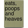 Eats, Poops And Heaves door Allison Vale