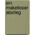 Ein makelloser Abstieg