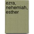 Ezra, Nehemiah, Esther