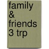 Family & Friends 3 Trp door Onbekend