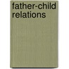 Father-Child Relations door Onbekend