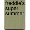 Freddie's Super Summer door Kate Gaynor