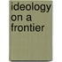 Ideology On A Frontier