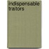 Indispensable Traitors