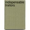 Indispensable Traitors door Thomas G. Mitchell