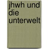 Jhwh Und Die Unterwelt door Gönke Eberhardt
