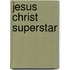 Jesus Christ Superstar