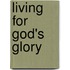 Living for God's Glory