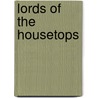 Lords Of The Housetops door Carl Van Verchten