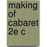 Making Of Cabaret 2e C door Keith Garebian