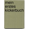 Mein erstes Kickerbuch door Heribert Stragholz